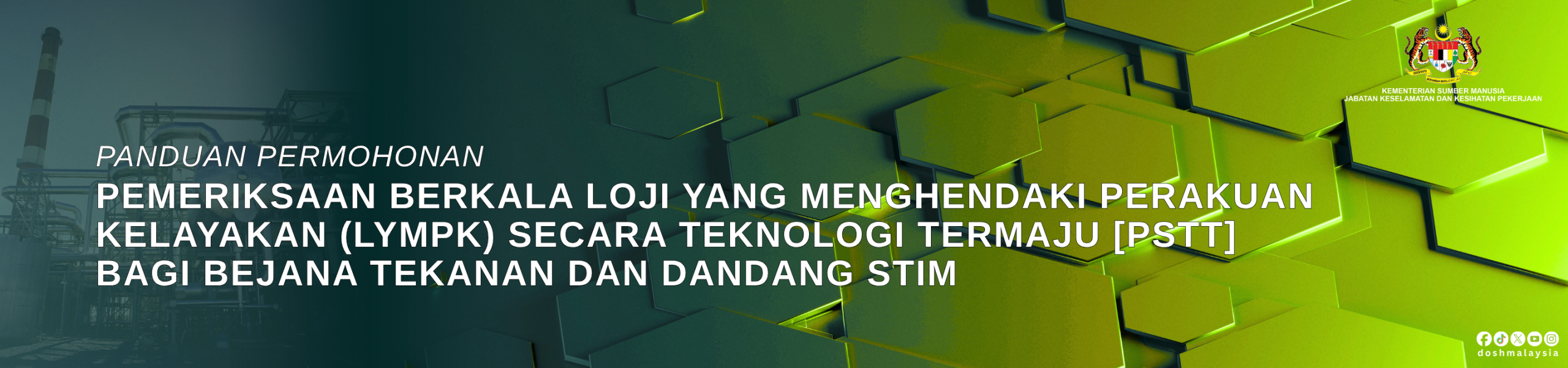 Panduan Permohonan Pemeriksaan Berkala Loji Yang Menghendaki Perakuan Kelayakan (LYMPK) Secara Teknologi Termaju (PSTT)